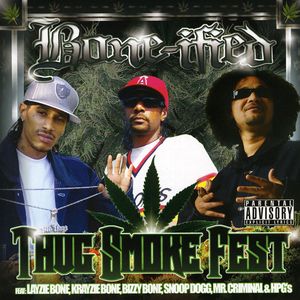 Thug Smoke Fest [Explicit Content] , Bone-Ified