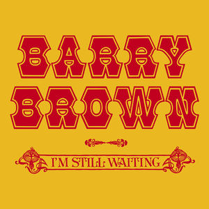 I'm Still Waiting , Barry Brown