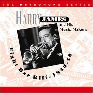Eight Bar Riff 1943-50 , Harry James