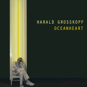 Oceanheart , Harald Grosskopf
