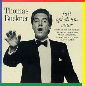 Full Spectrum Voice , Thomas Buckner