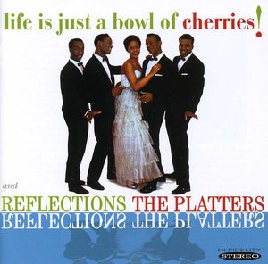 Life Is Just a Bowl of Cherries / Reflections , The Platters