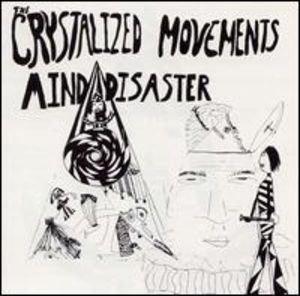 Mind Disaster , Crystalized Movements