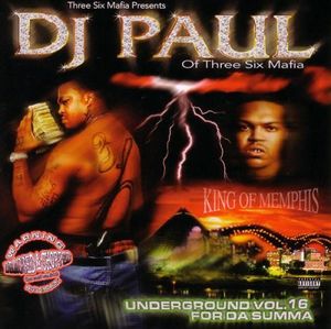 Underground 16: For Da Summa [Explicit Content] , DJ Paul