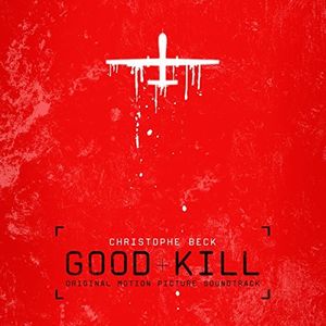 Good Kill (Original Soundtrack) , Christophe Beck