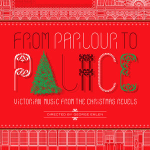 From Parlour to Palace: Victorian Music from the , The Christmas Revels