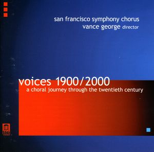 Voices 1900-2000: Choral Journey Thru 20th Century , San Francisco Symphony Chorus