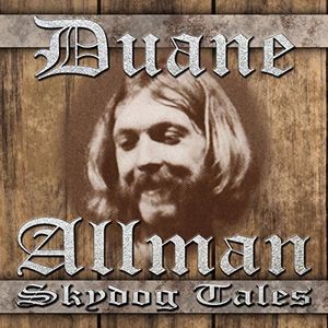Skydog Tales , Duane Allman