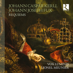 Requiems By Johann Joseph Fux & Johann Caspar Kerl , Lionel Meunier
