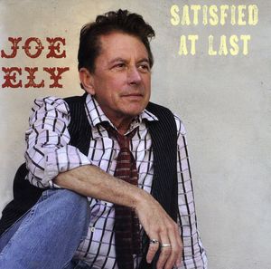 Satisfied at Last , Joe Ely