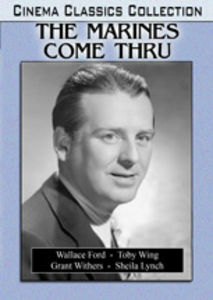 The Marines Come Thru , Wallace Ford