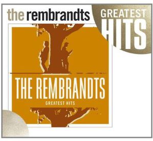 Greatest Hits , The Rembrandts