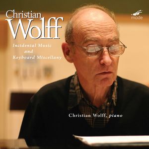 Incidental Music & Keyboard Miscellany , Christian Wolff