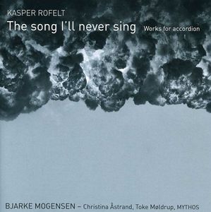 Song I'll Never Sing: Works for Accordion , Bjarke Mogensen