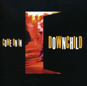 Come on in , Downchild