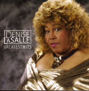 Greatest Hits , Denise LaSalle