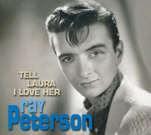 Tell Laura I Love Her , Ray Peterson