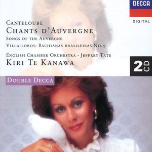 Chants D'auvergne , Kiri Te Kanawa