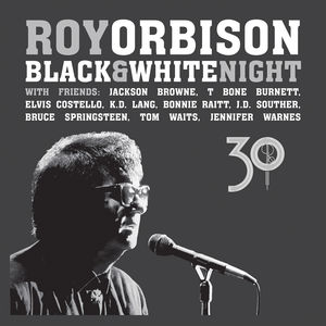 Roy Orbison and Friends: Black & White Night , Roy Orbison