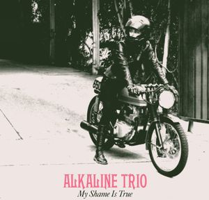 My Shame Is True , Alkaline Trio