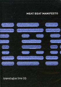 Travelogue Live 05 , Meat Beat Manifesto