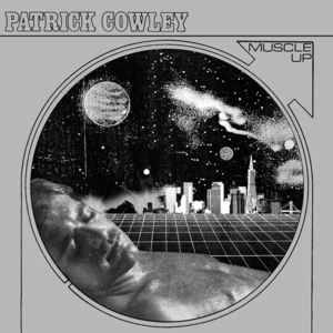 Muscle Up , Patrick Cowley