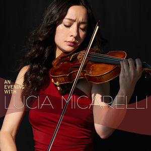An Evening With Lucia Micarelli , Lucia Micarelli