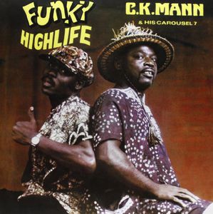 Funky Highlife , C.K. Mann & His Carousel 7
