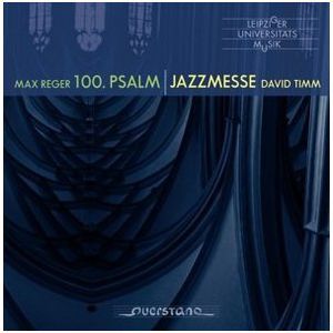 Reger /  Gewandhaus Orchestra /  Timm : 100th Psalm /  Timm: Jazzmesse