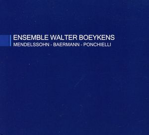 Mendelssohn Baerman & Ponchielli , Ensemble Walter Boeykens