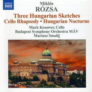 Three Hungarian Sketches / Cello Rhapsody , Mark Kosower