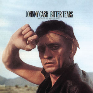 Bitter Tears: Ballads of the American Indian , Johnny Cash