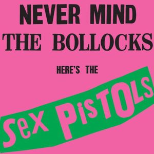 Never Mind the Bollocks -  Rhino/Warner Bros. (Label)