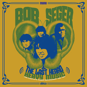 Heavy Music: The Complete Cameo Recordings 1966-1967 , Bob Seger