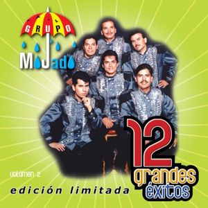 Vol. 2-12 Grandes Exitos , Grupo Mojado