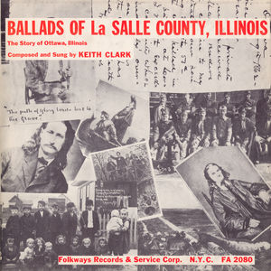 Ballads of la Salle County Illinois , Keith Clark