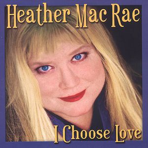 I Choose Love , Heather MacRae