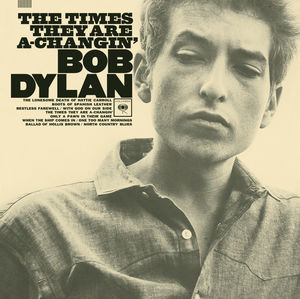 Times They Are A-Changin , Bob Dylan