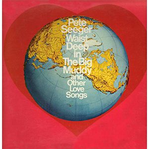 Waist Deep in the Big Muddy [Import] , Pete Seeger