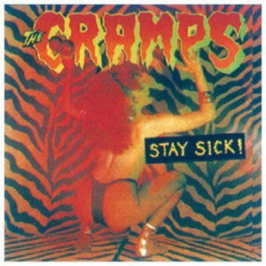 Stay Sick , The Cramps