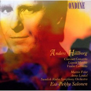 Clarinet Concerto / Liquid Marble / Violin Cto , Esa-Pekka Salonen