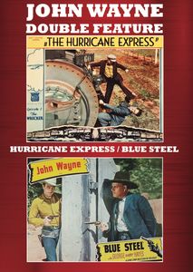 Hurricane Express/ Blue Steel , John Wayne
