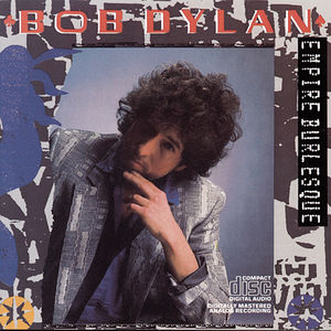Empire Burlesque , Bob Dylan