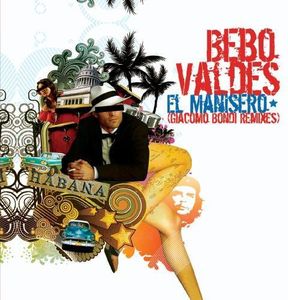 El Manisero (Giacomo Bondi Remixes) , Bebo Vald s