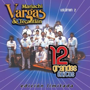 12 Grandes Exitos 2 , Mariachi Vargas de Tecalitl n