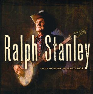 Old Songs and Ballads, Vol. 1 , Ralph Stanley