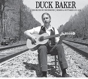 Les Blues De Richmond: Demos And Outtakes 1973-1979 , Duck Baker