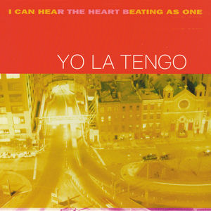 I Can Hear the Heart Beating As One , Yo La Tengo