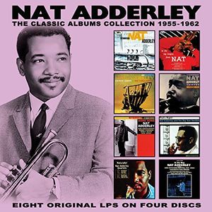 Classic Albums Collection: 1955-1962 , Nat Adderley