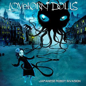 Japanese Robot Invasion , Lovelorn Dolls